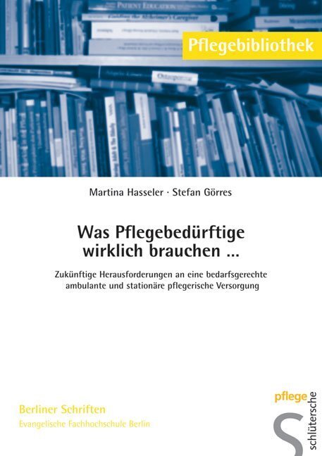 Cover: 9783899931532 | Was Pflegebedürftige wirklich brauchen... | Martina Hasseler (u. a.)