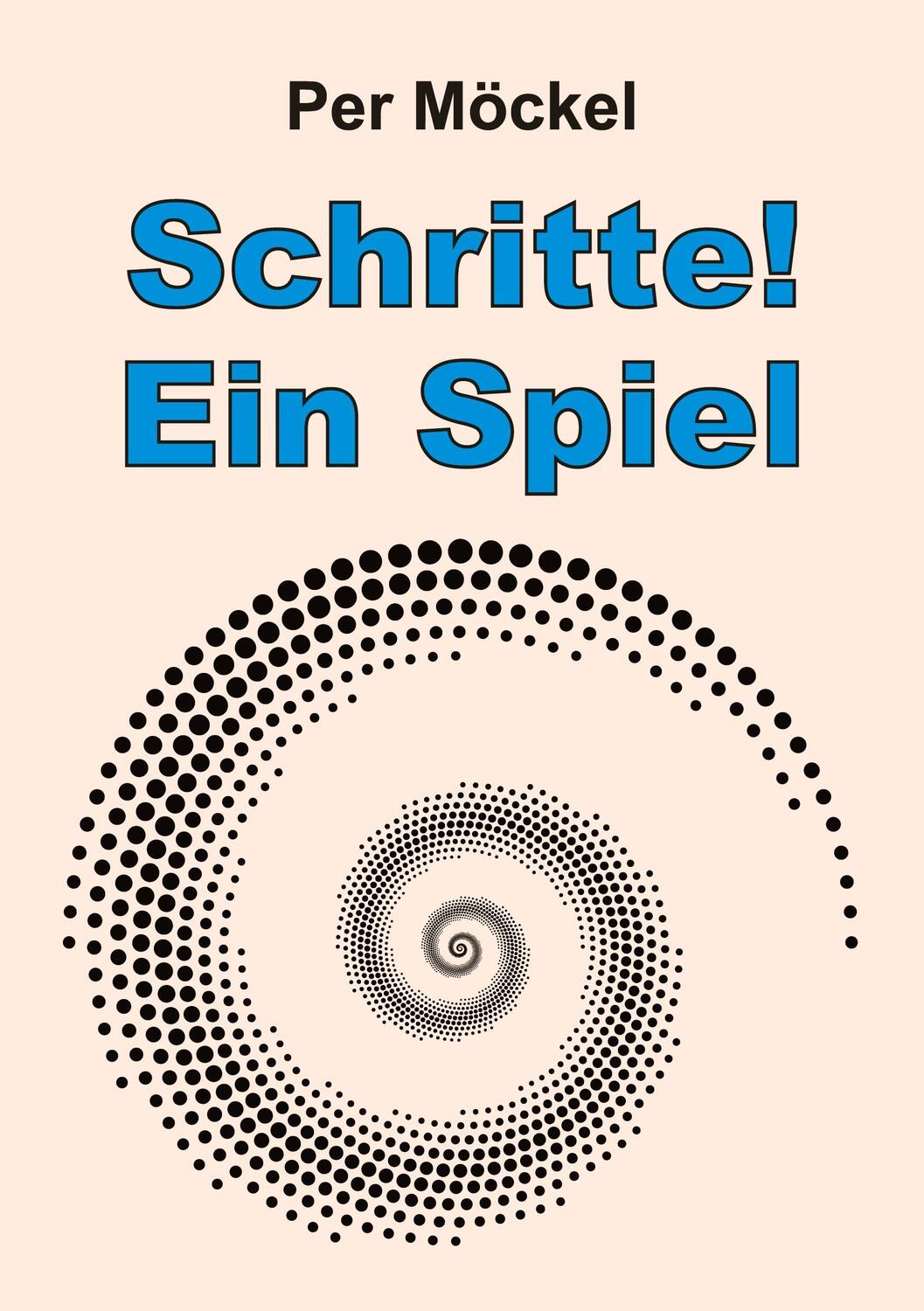 Cover: 9783347452534 | Schritte! | Ein Spiel um eine Suchttherapie | Per Möckel | Taschenbuch