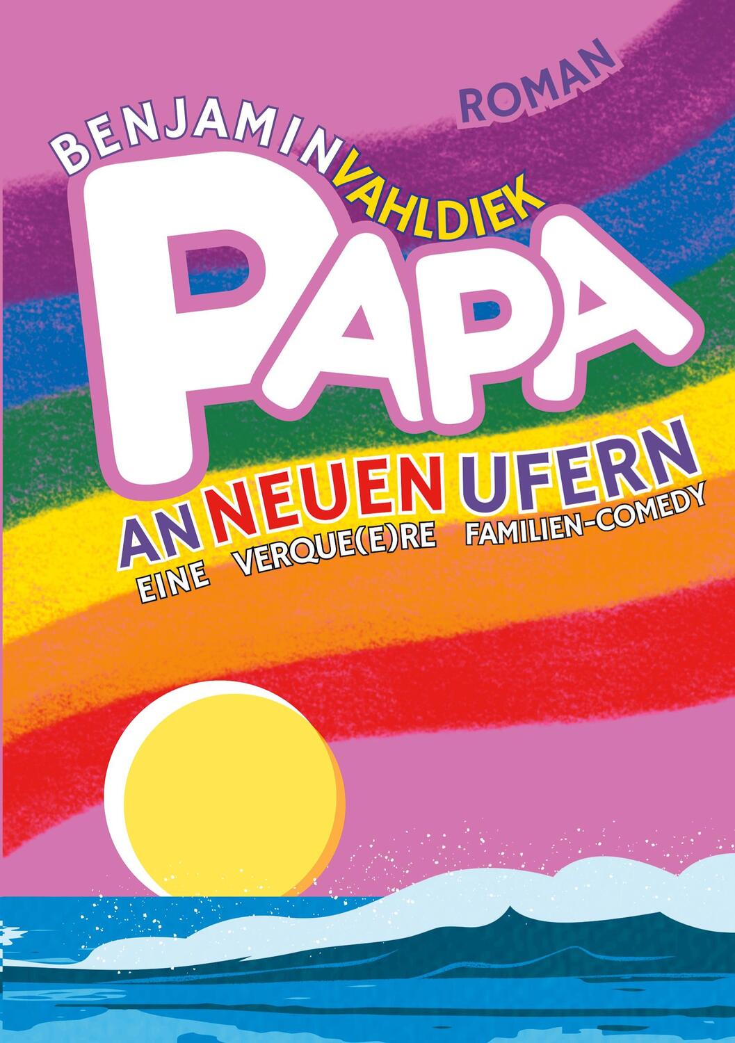 Cover: 9783758328831 | Papa an neuen Ufern | Eine verque(e)re Familien-Comedy | Vahldiek