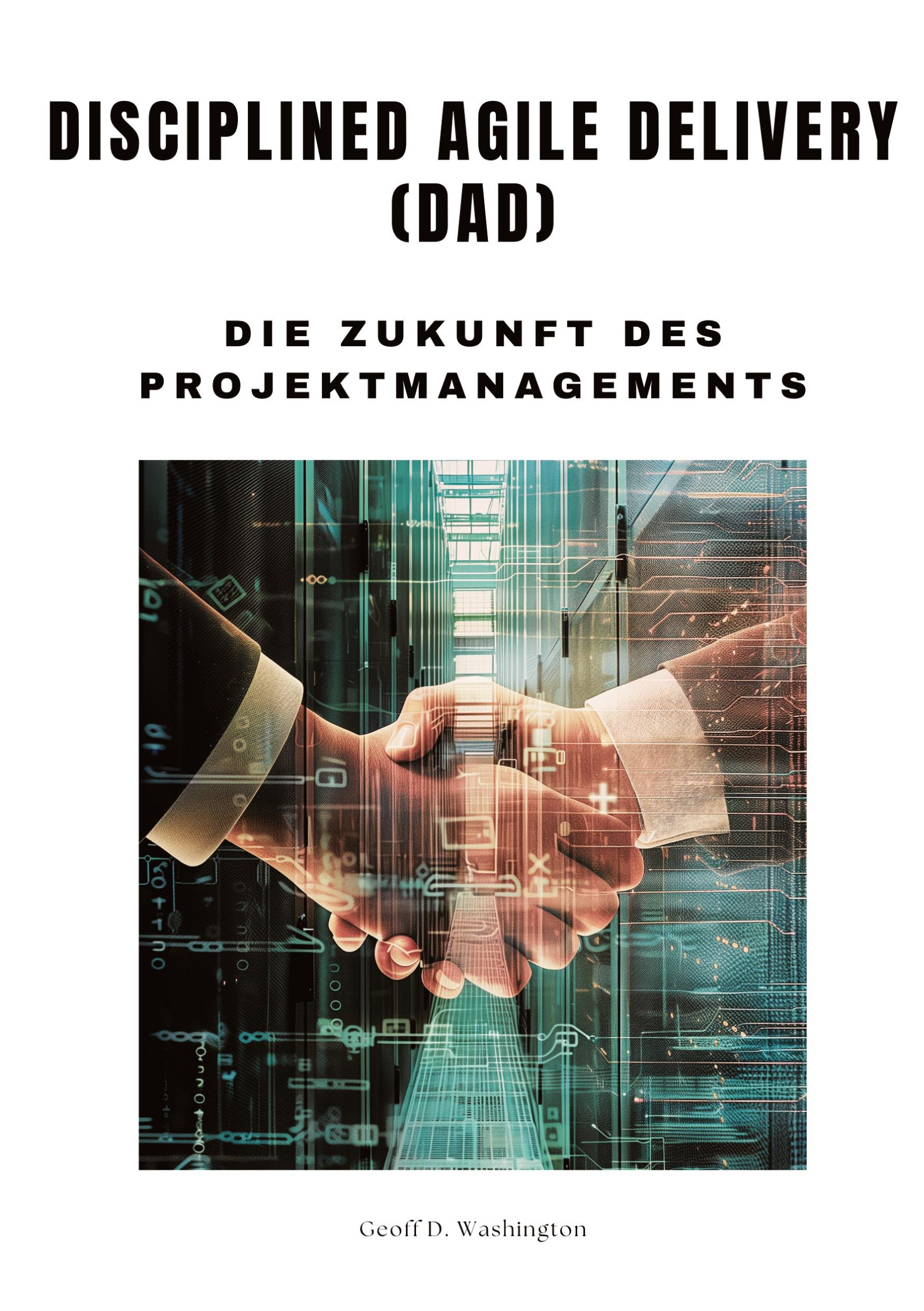 Cover: 9783384189219 | Disciplined Agile Delivery (DAD) | Die Zukunft des Projektmanagements