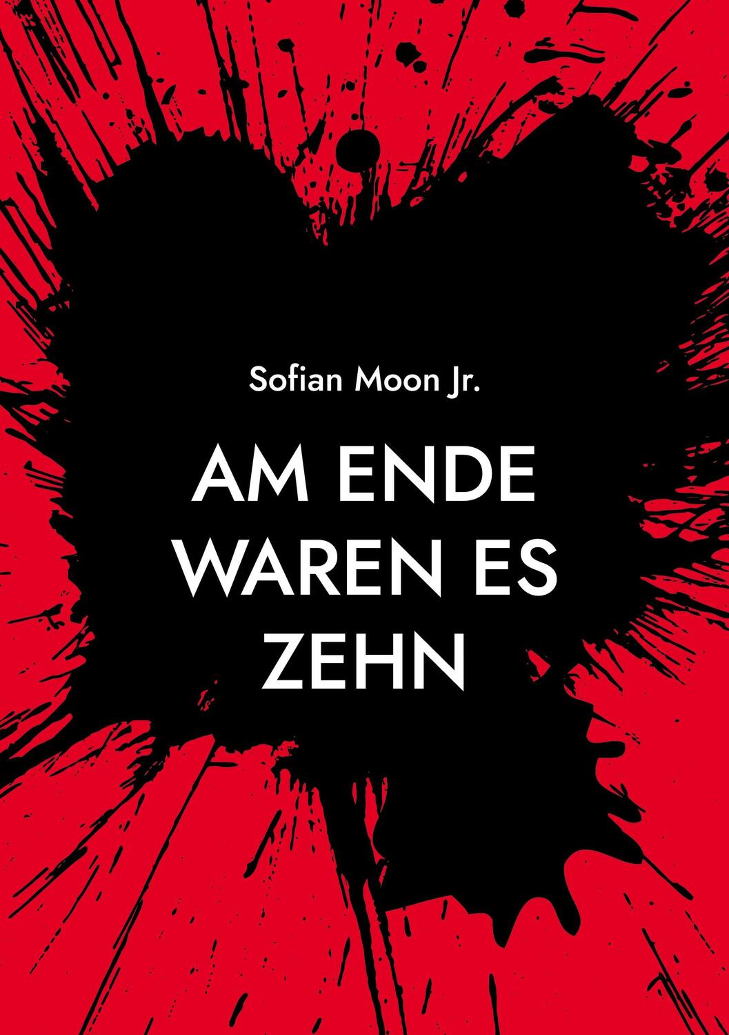 Cover: 9783754352373 | Am Ende waren es zehn | Sofian Moon Jr. | Taschenbuch | Paperback