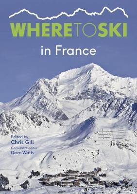 Cover: 9781999770822 | Where to Ski in France | Chris Gill | Taschenbuch | Englisch | 2018