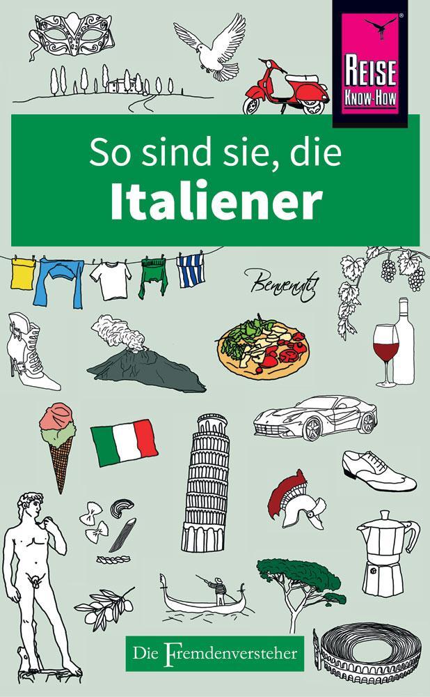 Cover: 9783831728763 | So sind sie, die Italiener | Die Fremdenversteher von Reise Know-How