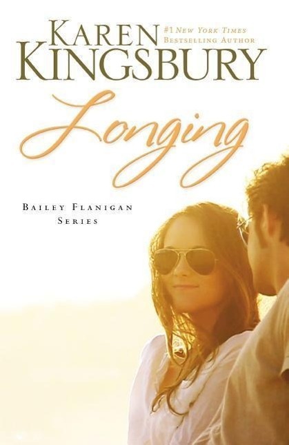 Cover: 9780310276340 | Longing | Karen Kingsbury | Taschenbuch | Bailey Flanigan | Englisch