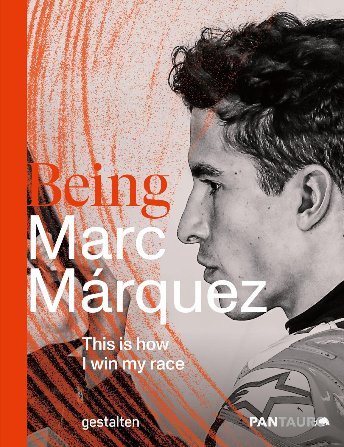 Cover: 9783967041064 | Being Marc Márquez | This Is How I Win My Race | Pantauro | Buch