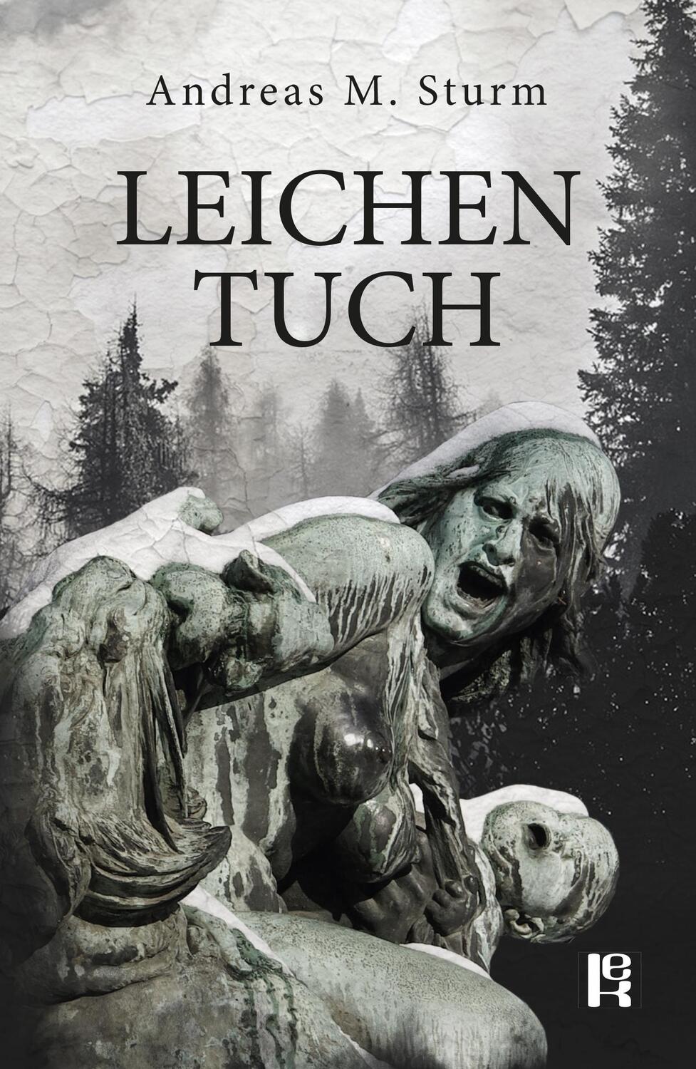 Cover: 9783946734048 | Leichentuch | Andreas M. Sturm | Taschenbuch | 330 S. | Deutsch | 2016