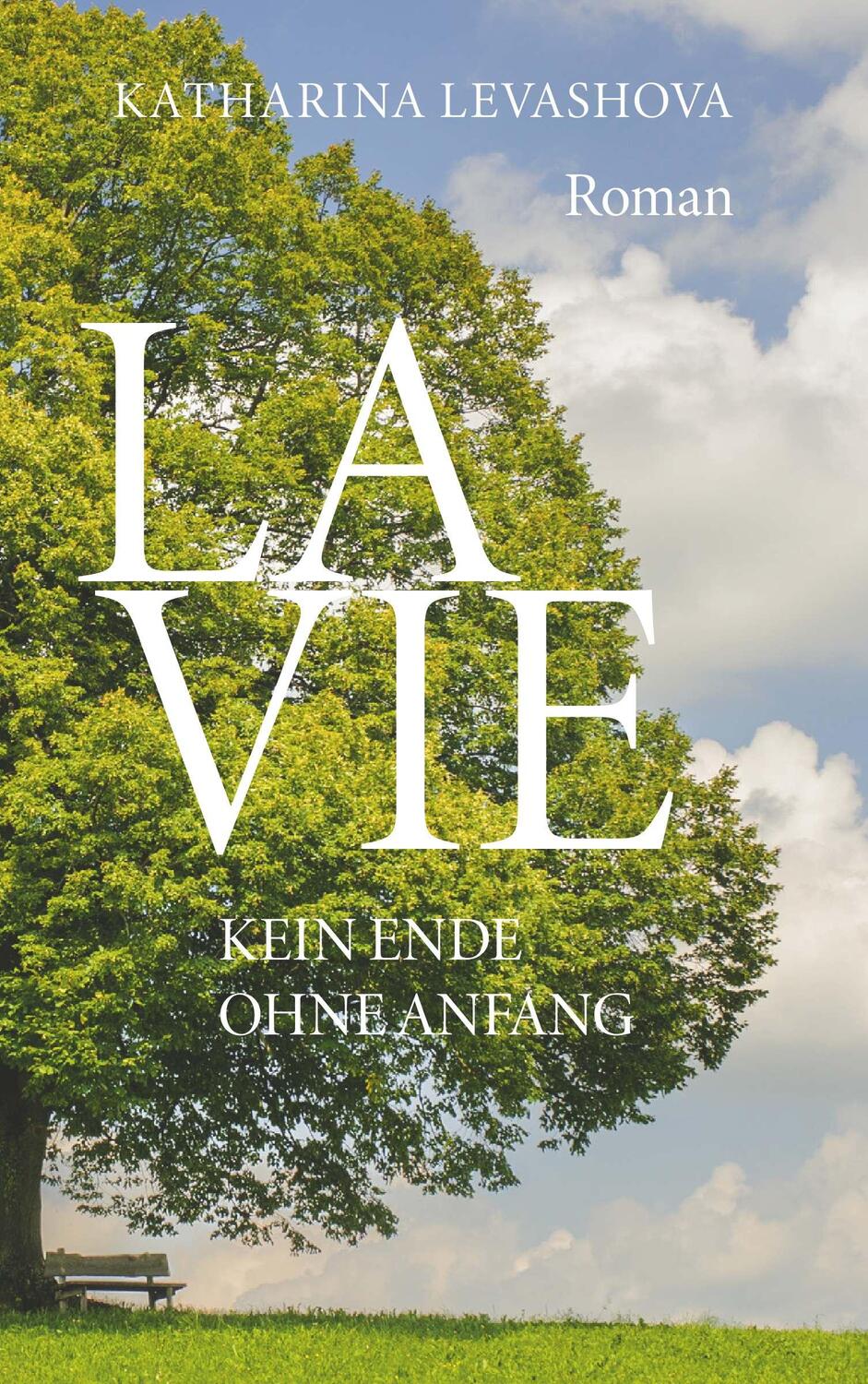 Cover: 9783991397892 | La Vie | Kein Ende ohne Anfang | Katharina Levashova | Taschenbuch