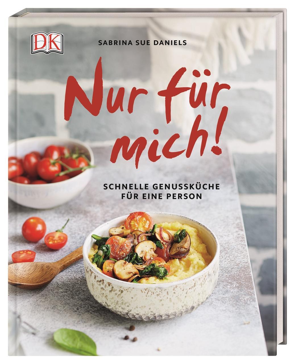 Cover: 9783831036479 | Nur für mich! | Schnelle Genussküche für eine Person | Daniels | Buch