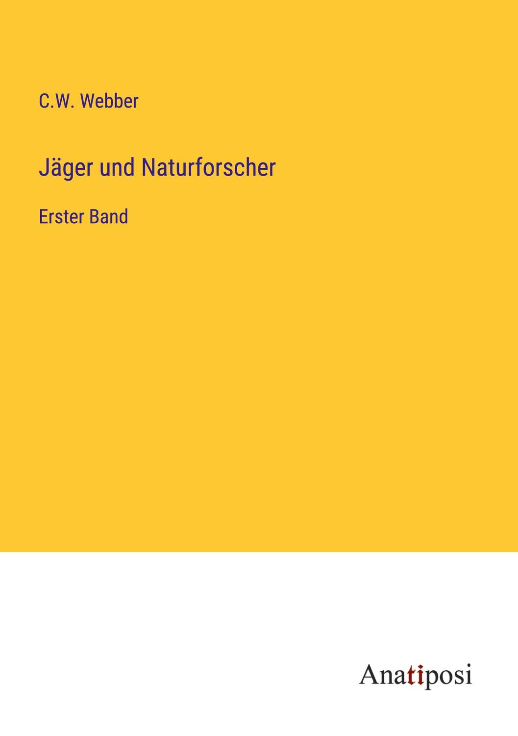 Cover: 9783382022907 | Jäger und Naturforscher | Erster Band | C. W. Webber | Taschenbuch