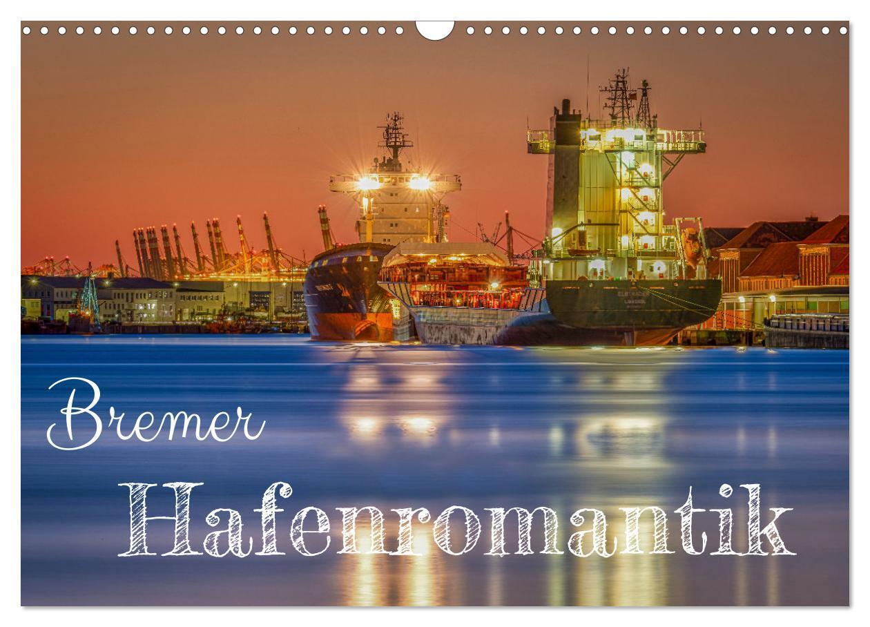 Cover: 9783435054855 | Bremer Hafenromantik (Wandkalender 2025 DIN A3 quer), CALVENDO...