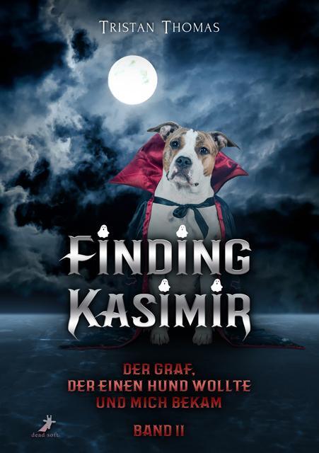 Cover: 9783960897217 | Finding Kasimir | Der Graf, der einen Hund wollte und mich bekam 2