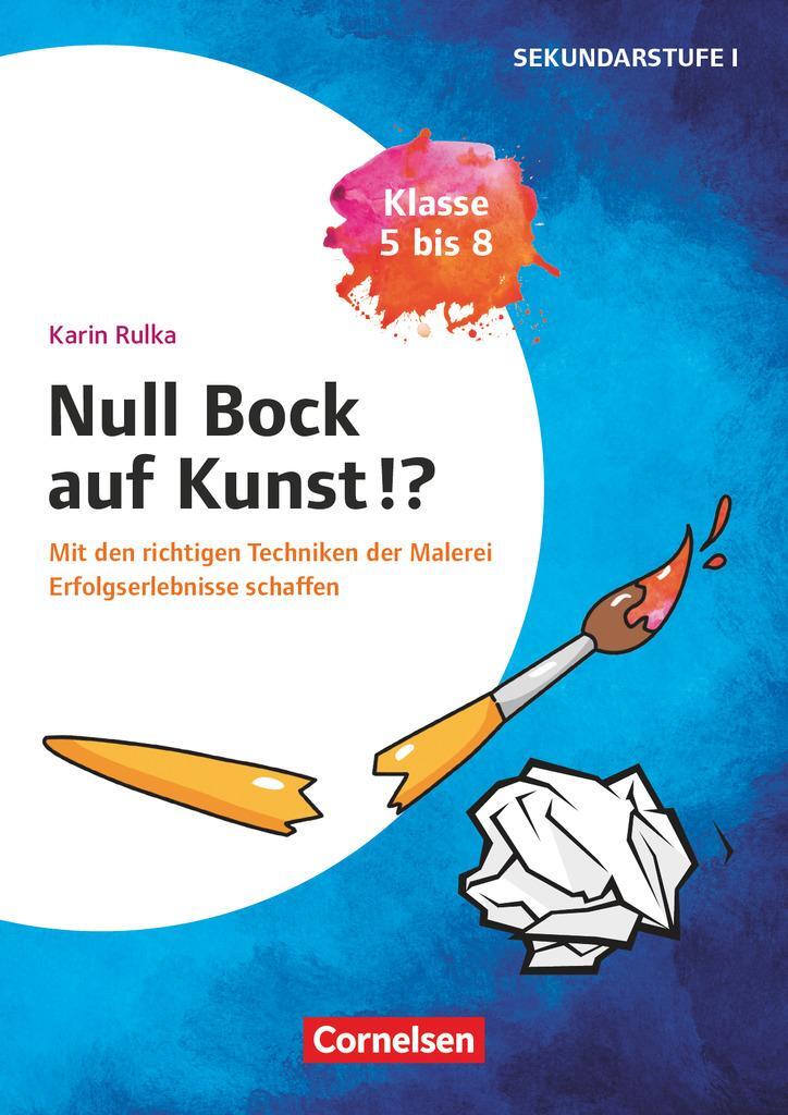 Cover: 9783589169634 | Null Bock auf Kunst - Malerei, Klasse 5 bis 8 - Mit den richtigen...