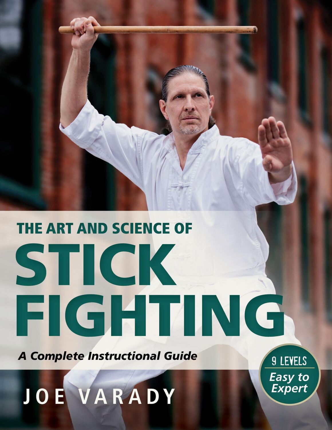 Cover: 9781594397332 | The Art and Science of Stick Fighting | Complete Instructional Guide