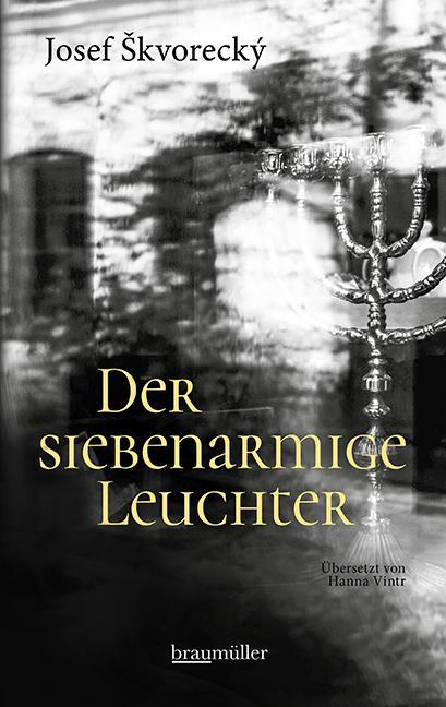 Cover: 9783992003365 | Der siebenarmige Leuchter | Josef Skvorecky | Buch | 192 S. | Deutsch