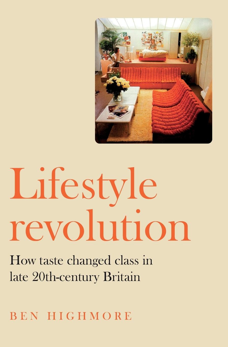 Cover: 9781526108821 | Lifestyle revolution | Ben Highmore | Buch | Gebunden | Englisch