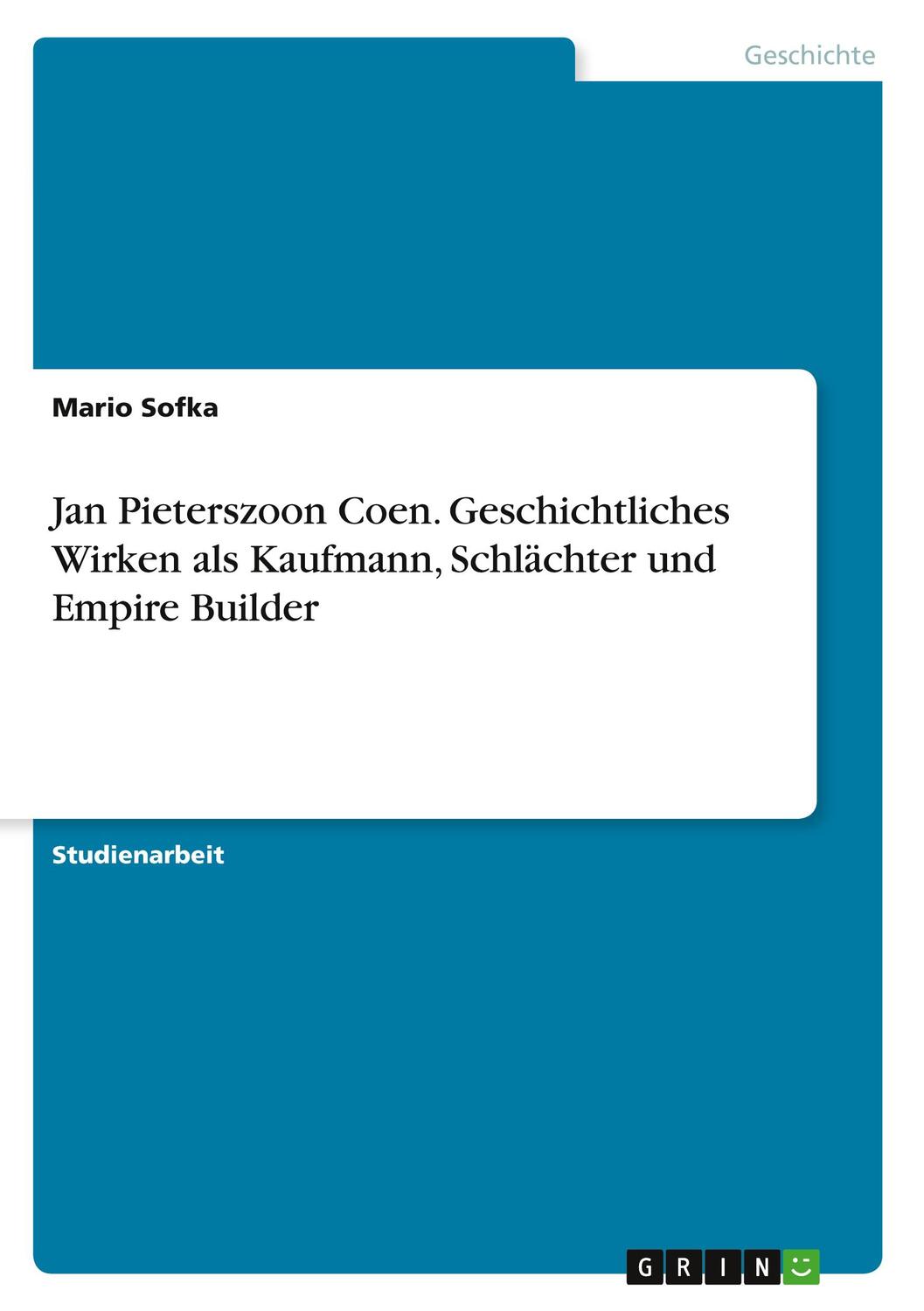 Cover: 9783346586629 | Jan Pieterszoon Coen. Geschichtliches Wirken als Kaufmann,...