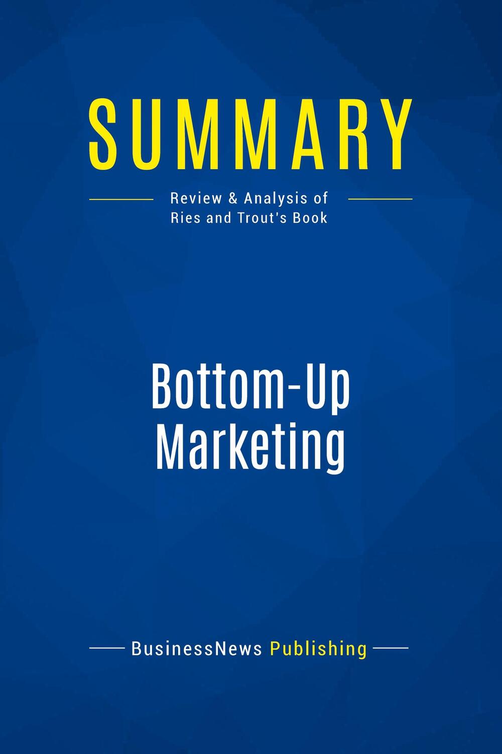 Cover: 9782511047859 | Summary: Bottom-Up Marketing | Businessnews Publishing | Taschenbuch