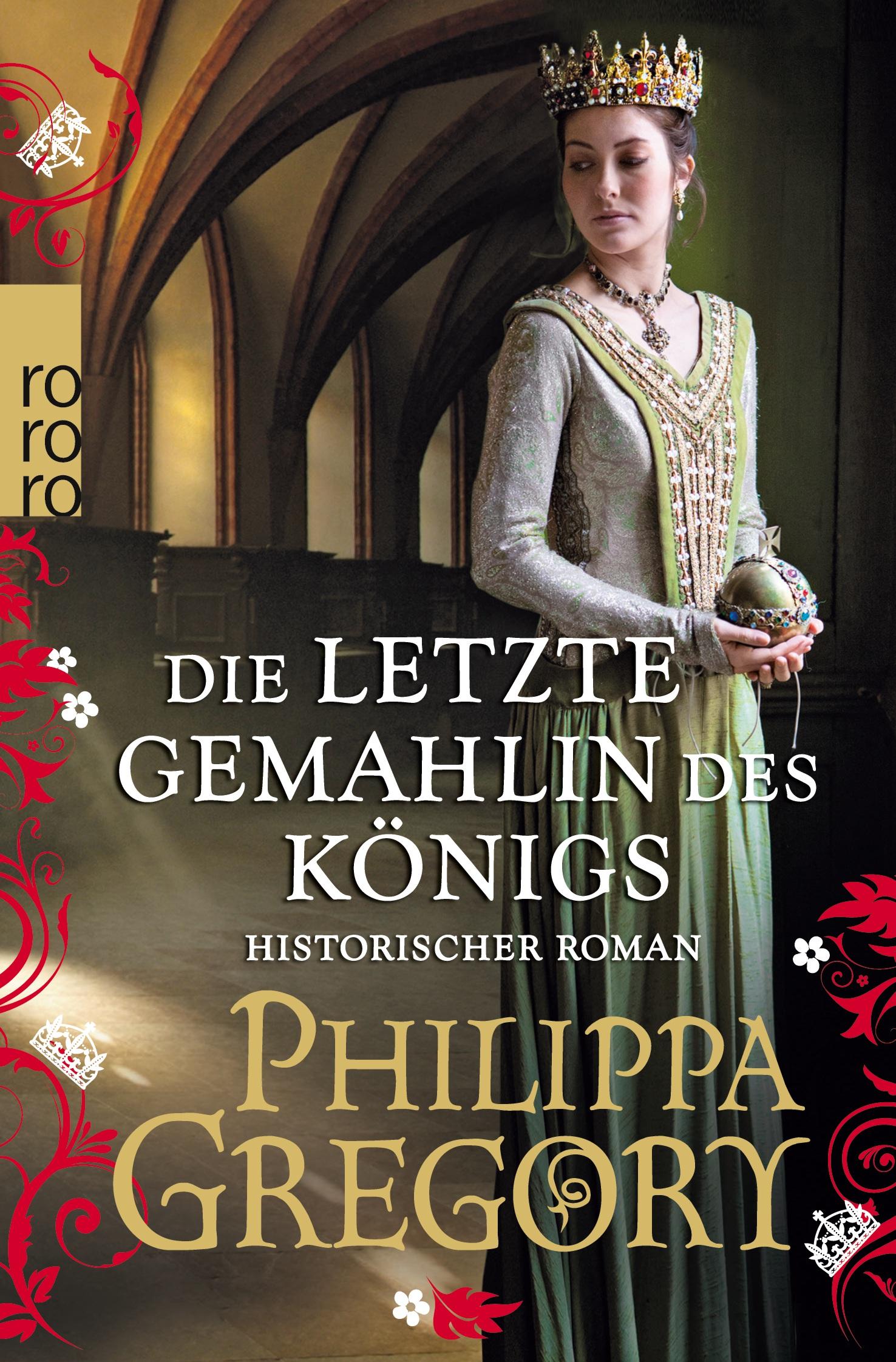 Cover: 9783499272202 | Die letzte Gemahlin des Königs | Historischer Roman | Philippa Gregory