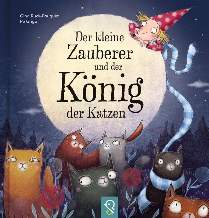 Cover: 9783946360087 | Der kleine Zauberer und der König der Katzen | Gina Ruck-Pauquèt