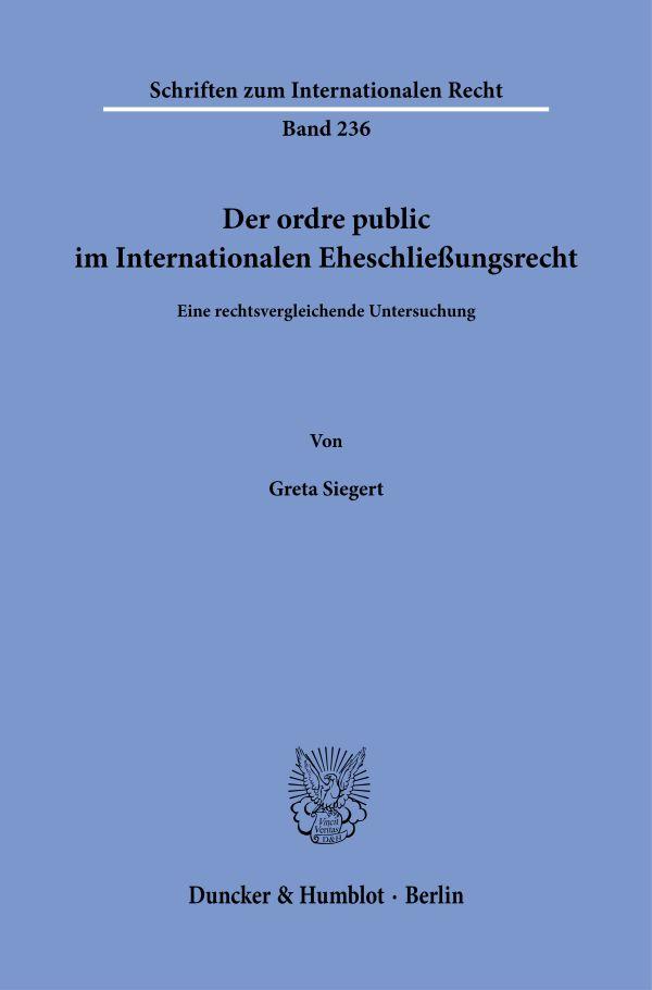 Cover: 9783428186303 | Der ordre public im Internationalen Eheschließungsrecht. | Siegert