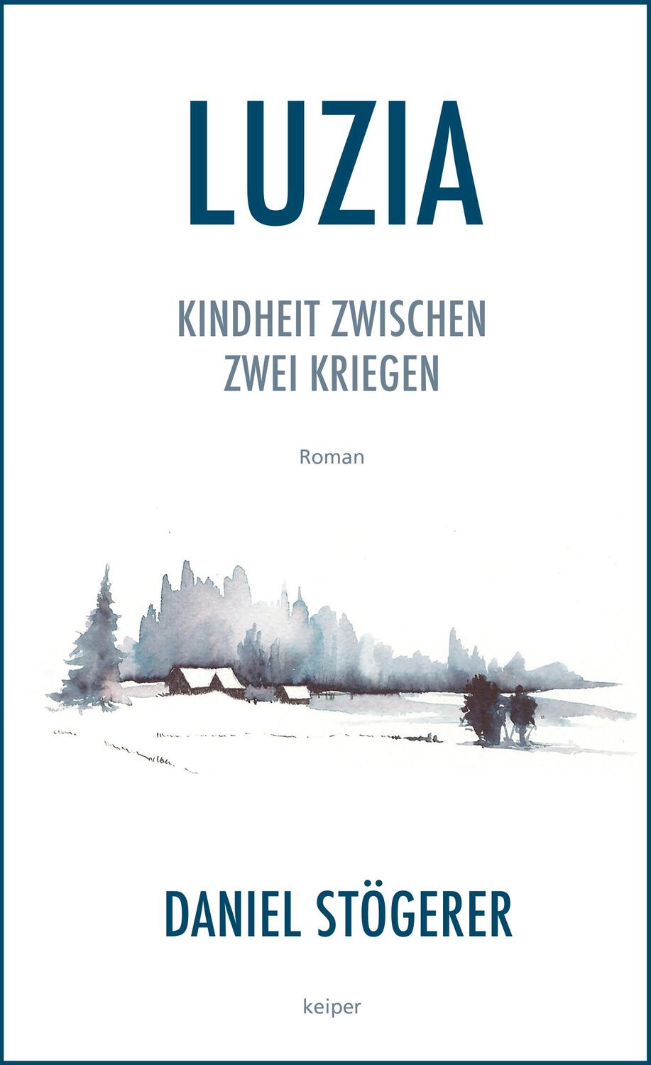 Cover: 9783903575240 | Luzia | Kindheit zwischen zwei Kriegen | Daniel Stögerer | Buch | 2024