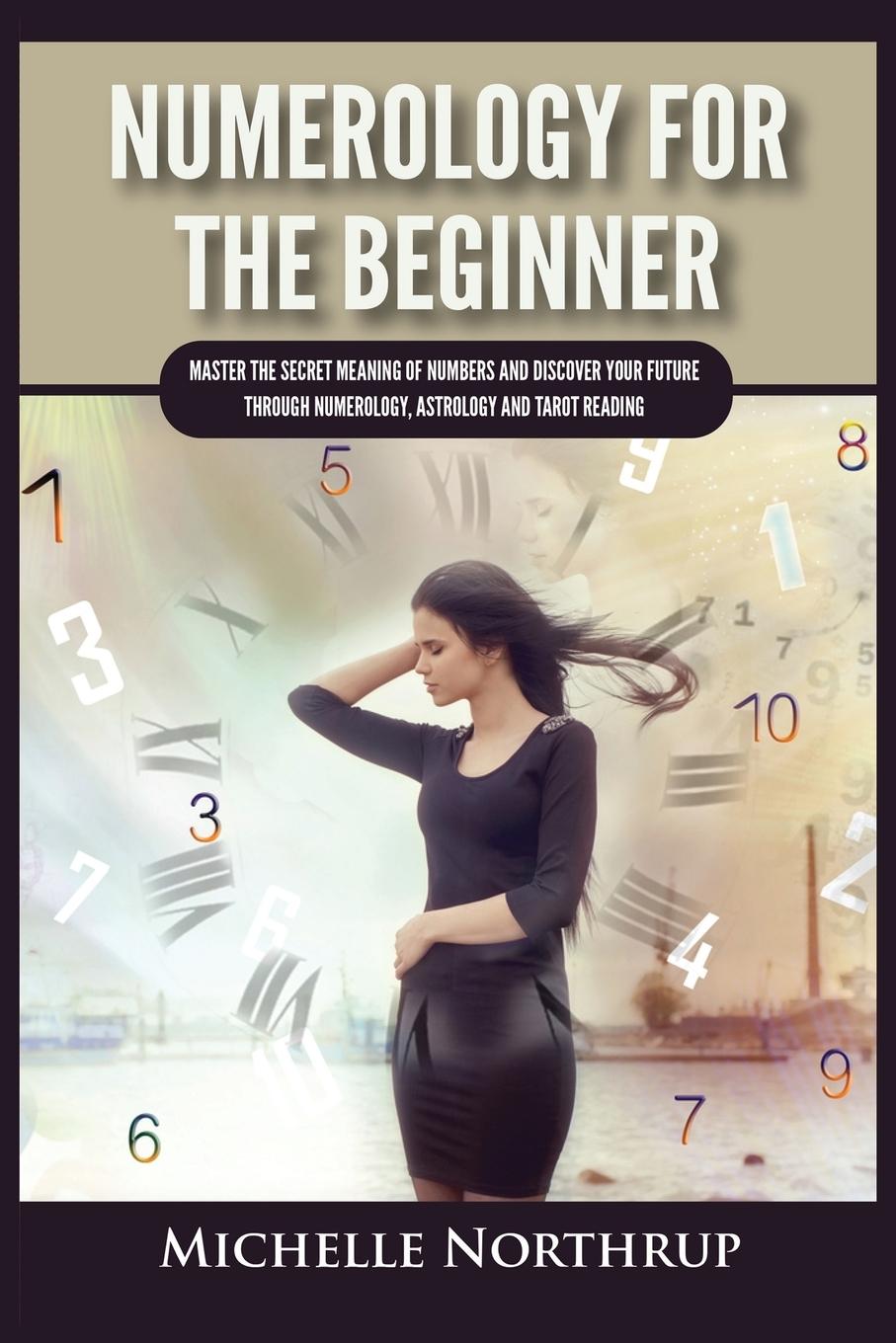 Cover: 9781954797949 | Numerology For The Beginner | Michelle Northrup | Taschenbuch | 2021