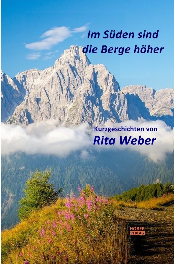 Cover: 9783752941784 | Im Süden sind die Berge höher | Rita Weber | Taschenbuch | Deutsch