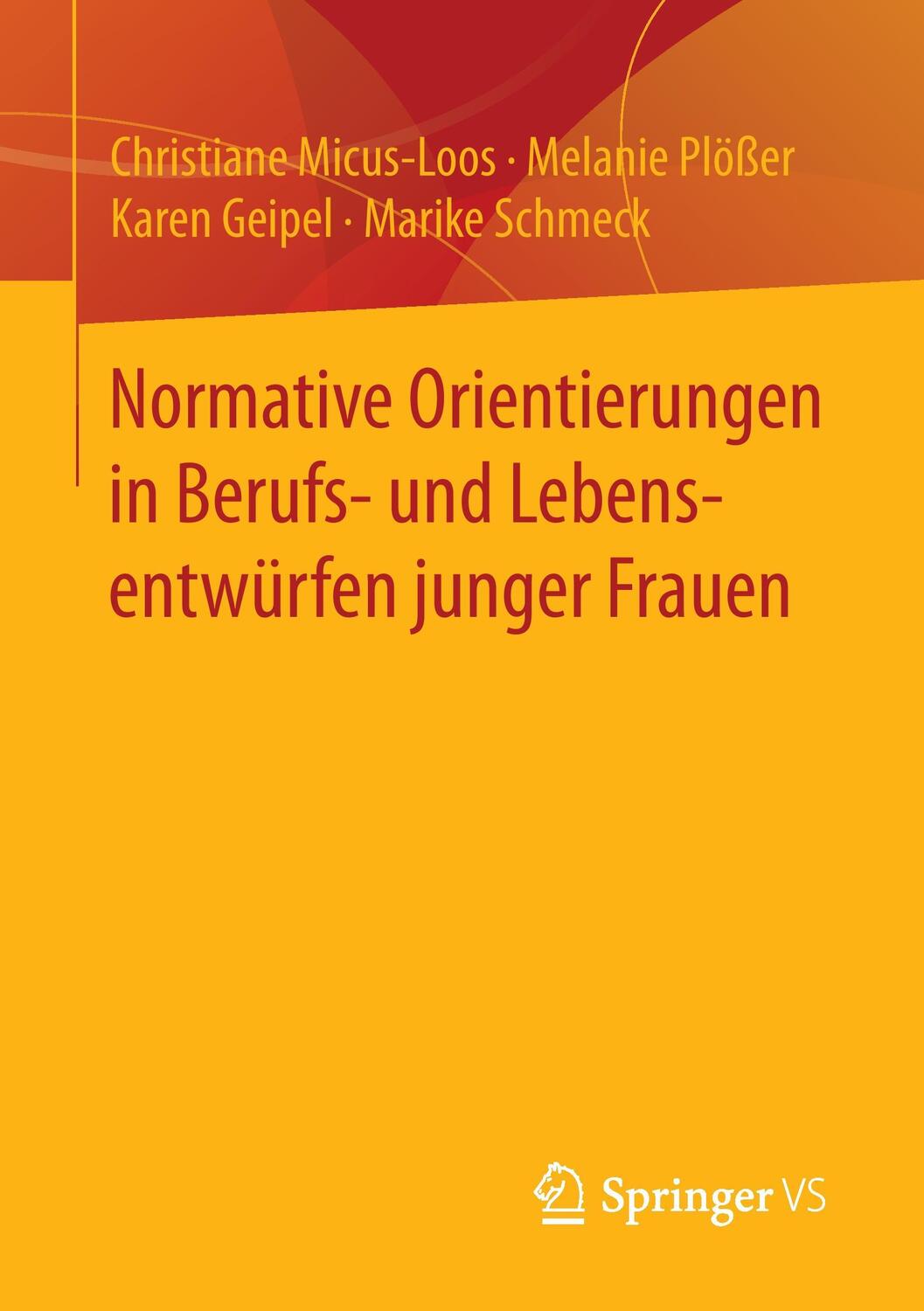 Cover: 9783658126254 | Normative Orientierungen in Berufs- und Lebensentwürfen junger Frauen