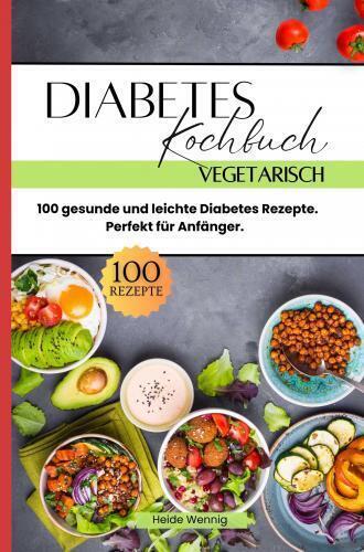 Cover: 9789403766768 | Diabetes Kochbuch Vegetarisch | Heide Wennig | Taschenbuch | Deutsch