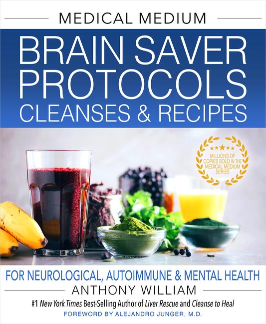 Cover: 9781401971335 | Medical Medium Brain Saver Protocols, Cleanses &amp; Recipes | William