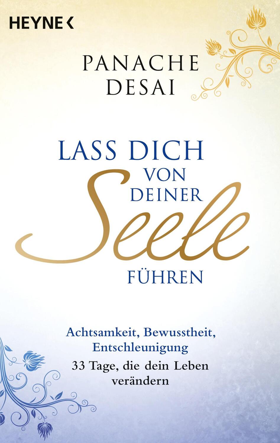 Cover: 9783453703513 | Lass dich von deiner Seele führen | Panache Desai | Taschenbuch | 2018