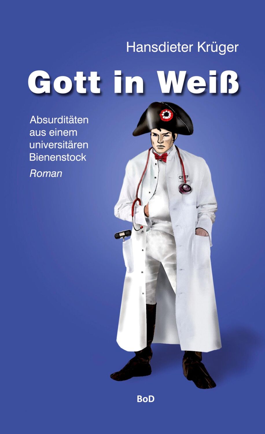 Cover: 9783732208999 | Gott in Weiß | Absurditäten aus einem universitären Bienenstock | Buch