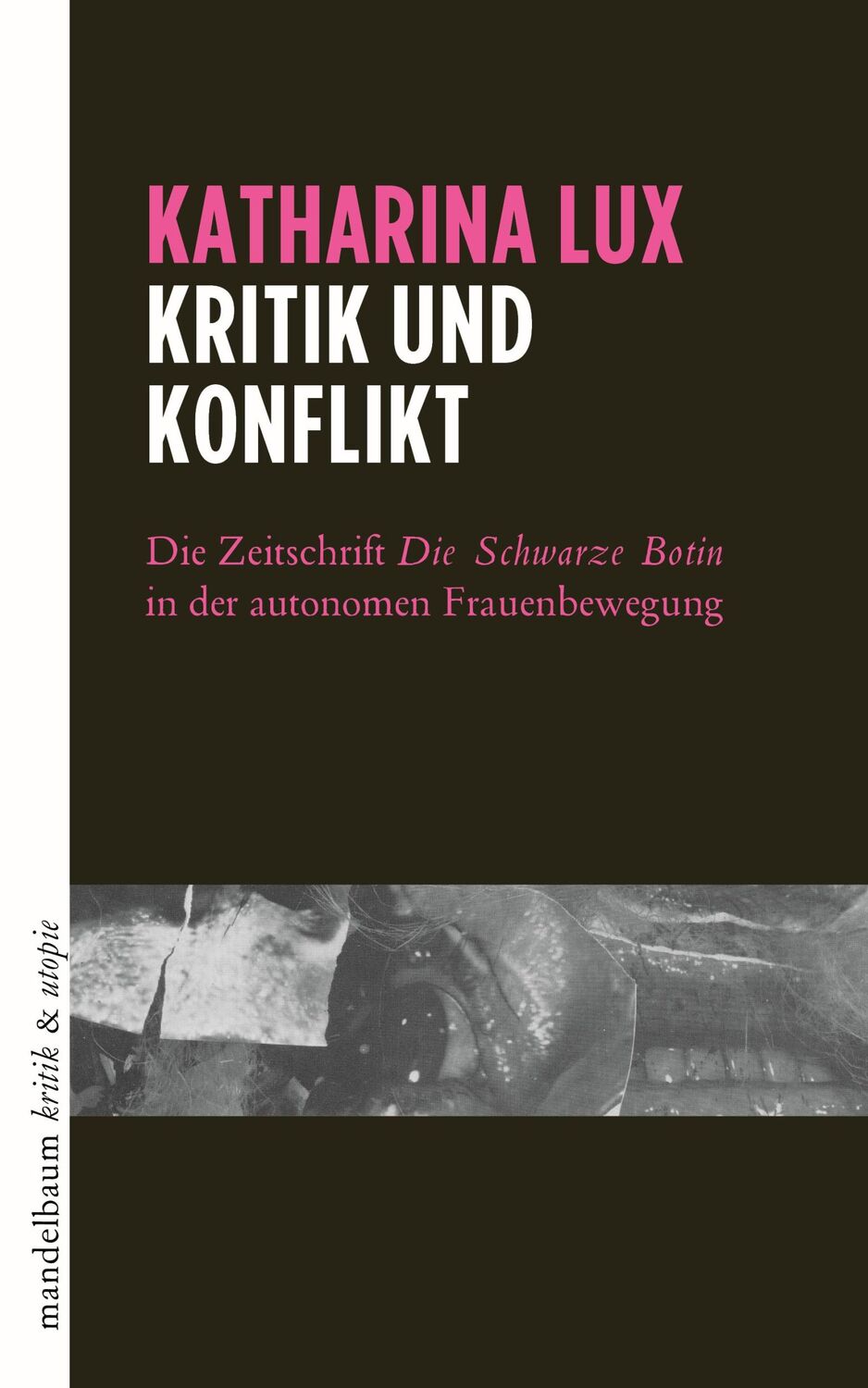 Cover: 9783854769156 | Kritik und Konflikt | Katharina Lux | Taschenbuch | kritik &amp; utopie