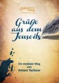 Cover: 9783943878028 | Grüße aus dem Jenseits | Ein medialer Weg | Amara Yachour | Buch