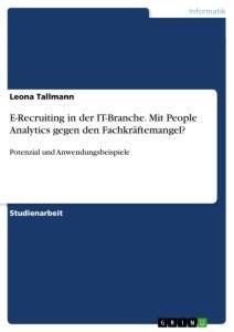 Cover: 9783346036964 | E-Recruiting in der IT-Branche. Mit People Analytics gegen den...