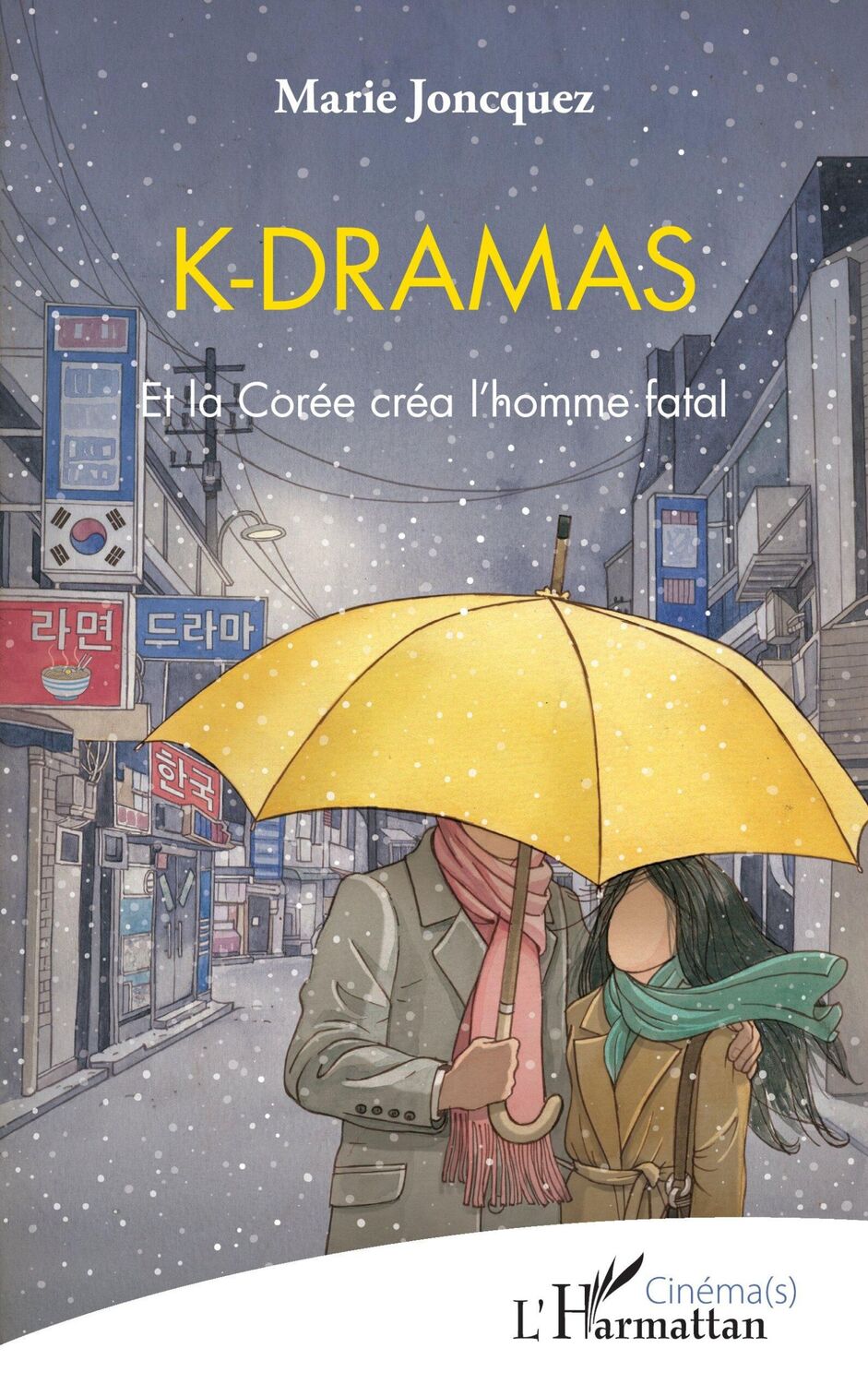 Cover: 9782336457727 | K-dramas | Et la Corée créa l'homme fatal | Marie Joncquez | Buch