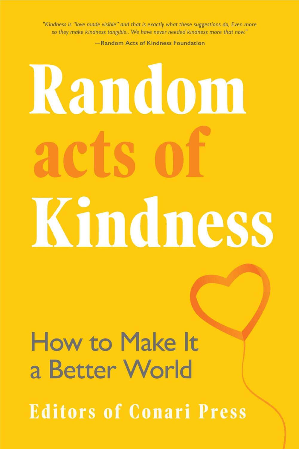 Cover: 9781642504194 | Random Acts of Kindness | How to Make It a Better World | Press | Buch