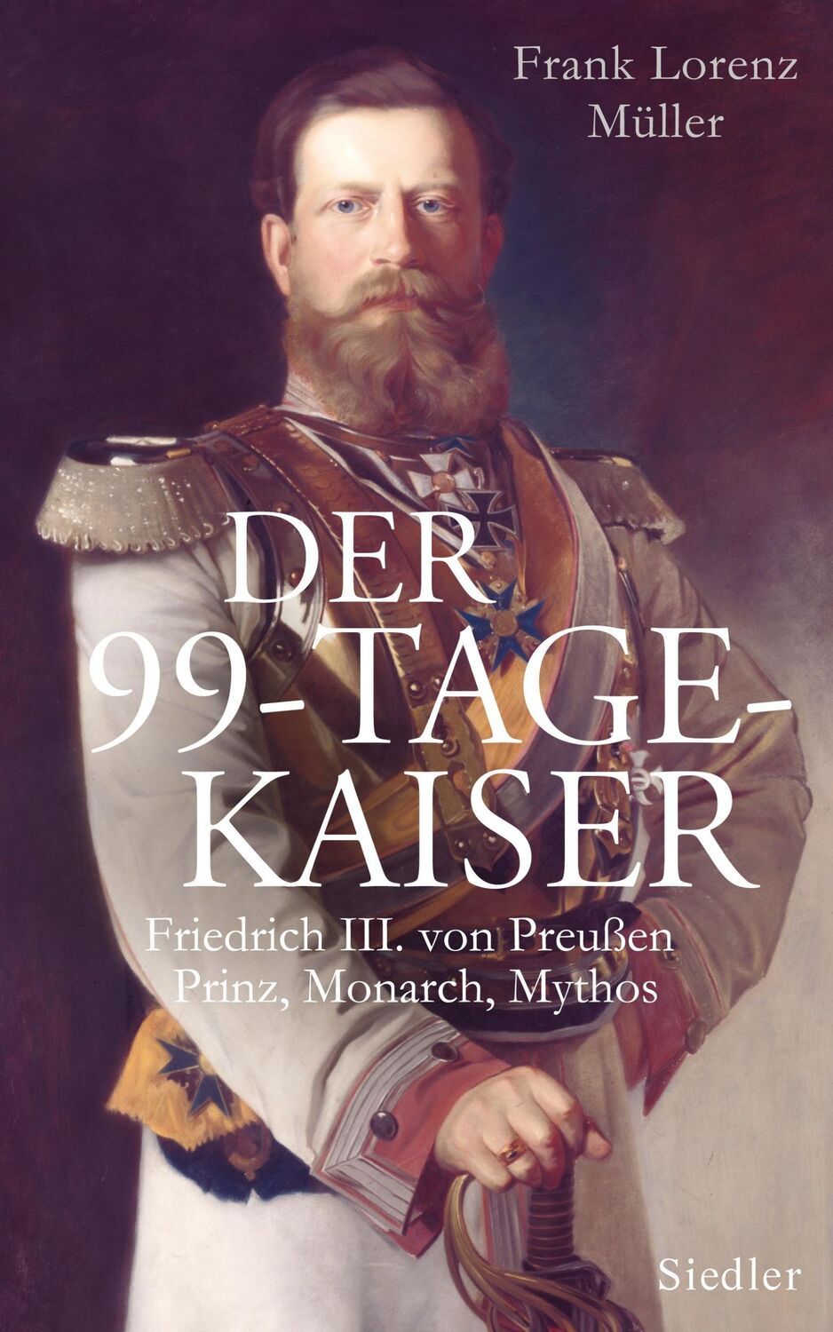 Cover: 9783827500175 | Der 99-Tage-Kaiser | Frank Lorenz Müller | Buch | 459 S. | Deutsch